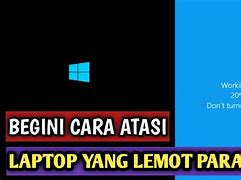 Cara Atasi Laptop Lemot